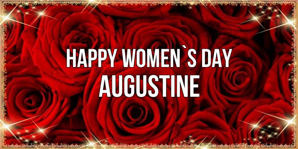 Greetings card с именем, Augustine happy women`s day открытка для любимой Greetings with text for free download 